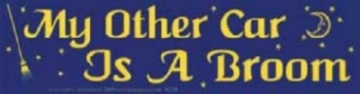 Bumper Sticker "MY OTHER CAR IS A BROOM"