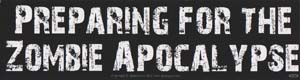 Bumper Sticker "ZOMBIE APOCALYPSE"